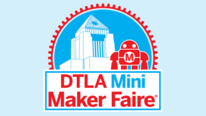 image: DTLA Mini Maker Faire
